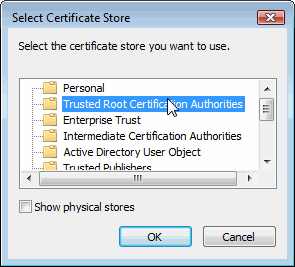 Select Certificate Store Screenshot showing Trusted Root Certification Authorities selected and [OK] highlighted